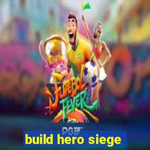 build hero siege